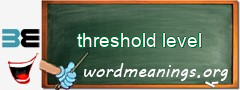 WordMeaning blackboard for threshold level